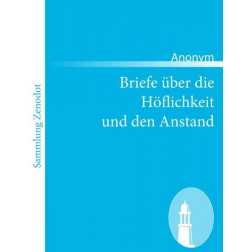 Anonym - Briefe über die Höflichkeit und den Anstand