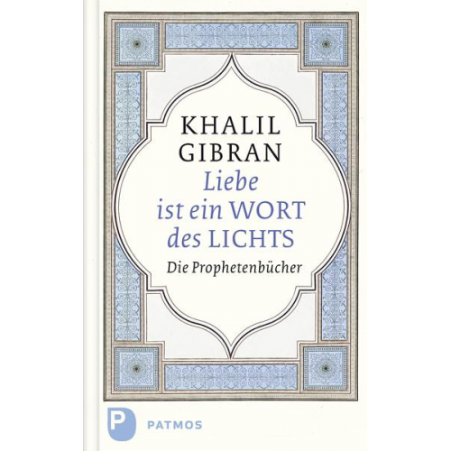 Khalil Gibran - Liebe ist ein Wort des Lichts