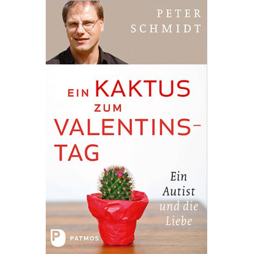 Peter Schmidt - Ein Kaktus zum Valentinstag