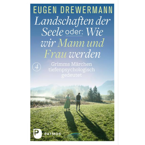 Eugen Drewermann - Landschaften der Seele oder: Wie wir Mann und Frau werden