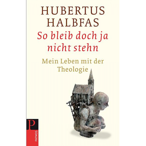 Hubertus Halbfas - So bleib doch ja nicht stehn