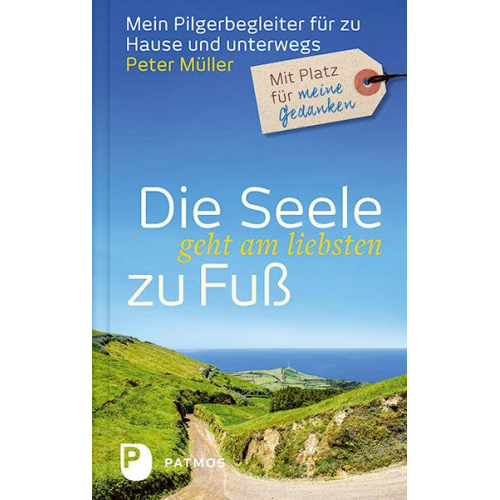 Peter Müller - Die Seele geht am liebsten zu Fuß