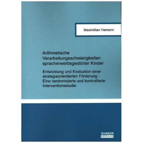 Maximilian Hamann - Arithmetische Verarbeitungsschwierigkeiten spracherwerbsgestörter Kinder