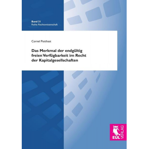 Cornel Potthast - Das Merkmal der endgültig freien Verfügbarkeit im Recht der Kapitalgesellschaften