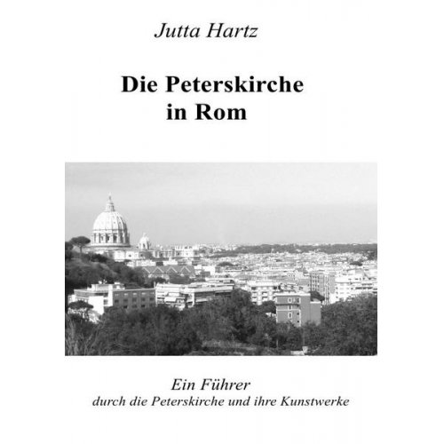 Jutta Hartz - Die Peterskirche in Rom