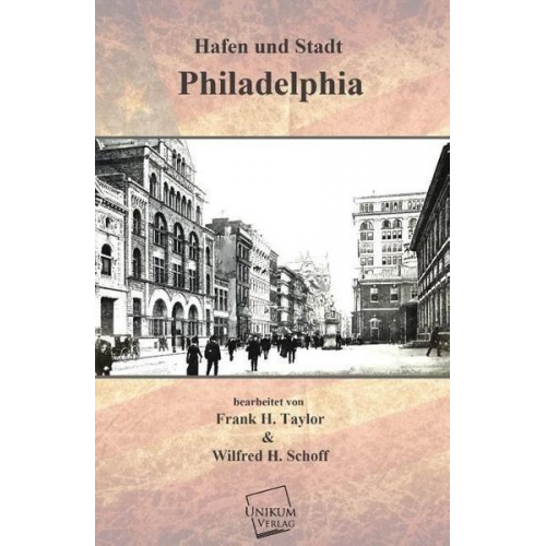 Frank H. Taylor & Wilfred H. Schoff - Hafen und Stadt Philadelphia