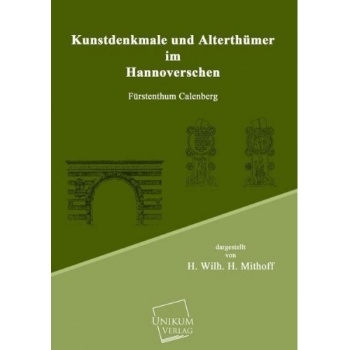 H. Wilh. H. Mithoff - Kunstdenkmale und Alterthümer im Hannoverschen