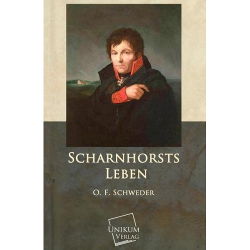 O. F. Schweder - Scharnhorsts Leben