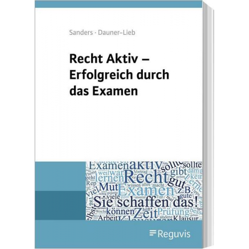 Anne Sanders & Barbara Dauner-Lieb - Recht Aktiv - Erfolgreich durch das Examen