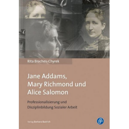 Rita Braches-Chyrek - Jane Addams, Mary Richmond und Alice Salomon