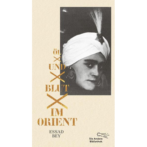 Essad Bey - Öl und Blut im Orient