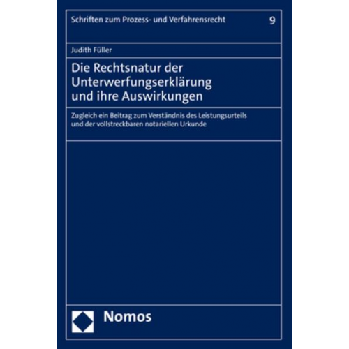 Judith Füller - Die Rechtsnatur der Unterwerfungserklärung und ihre Auswirkungen