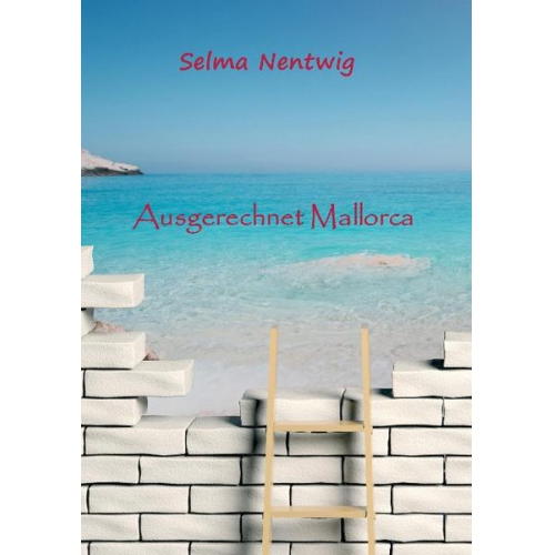 Selma Nentwig - Ausgerechnet Mallorca