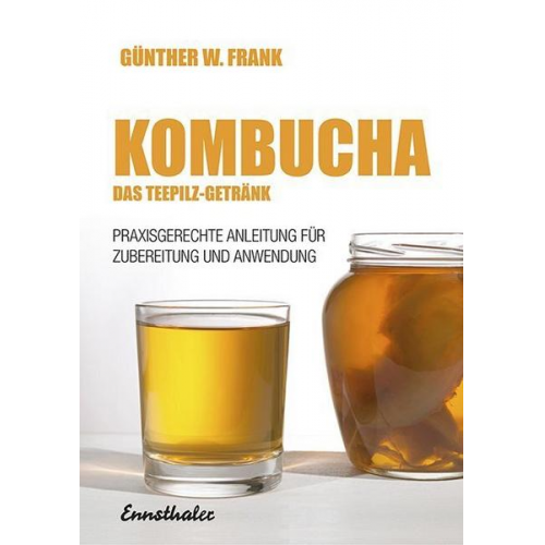 Günther W. Frank - Kombucha - Das Teepilz-Getränk