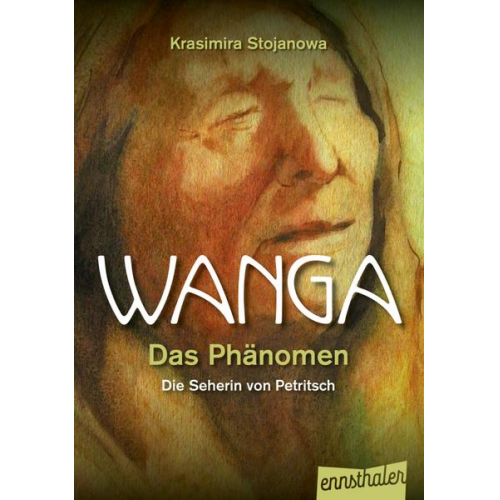 Krasimira Stojanowa - Wanga – Das Phänomen