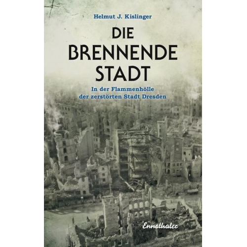 Helmut J. Kislinger - Die brennende Stadt