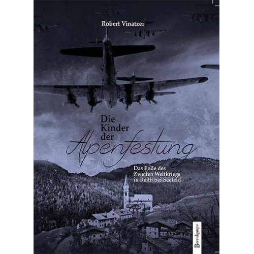 Robert Vinatzer - Die Kinder der Alpenfestung