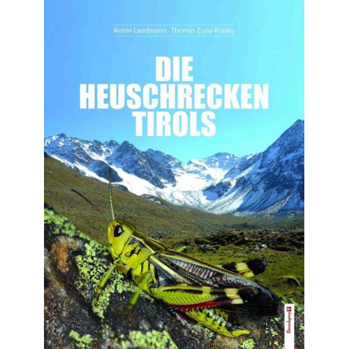 Armin Landmann & Thomas Zuna-Kratky - Die Heuschrecken Tirols