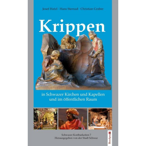 Christian Graber & Josef Hatzl & Hans Sternad - Krippen in Schwazer Kirchen und Kapellen und im öffentlichen Raum