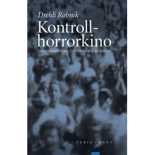 Drehli Robnik - Kontrollhorrorkino