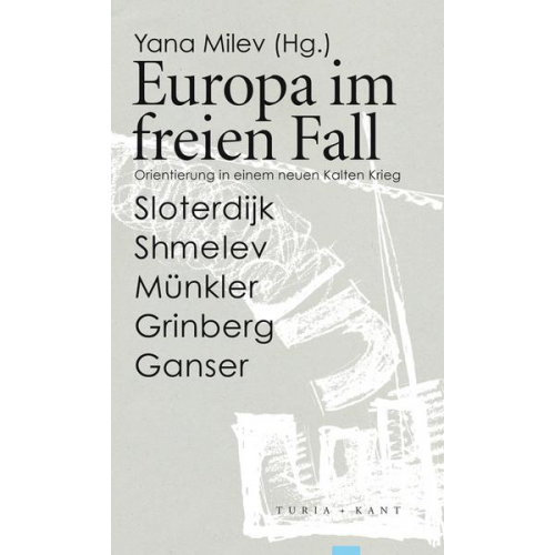 Yana Milev & Peter Sloterdijk & Boris Shmelev & Herfried Münkler & Ruslan Grinberg - Europa im freien Fall