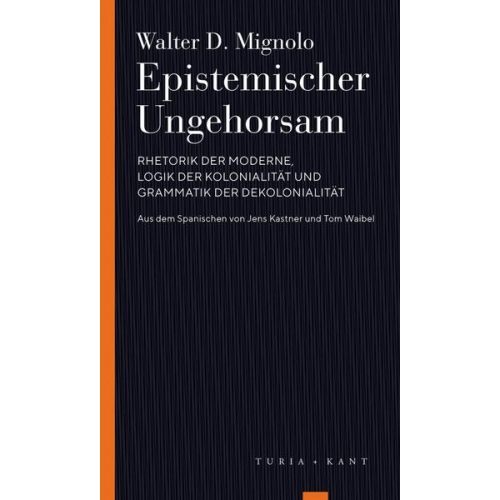 Walter D. Mignolo - Epistemischer Ungehorsam