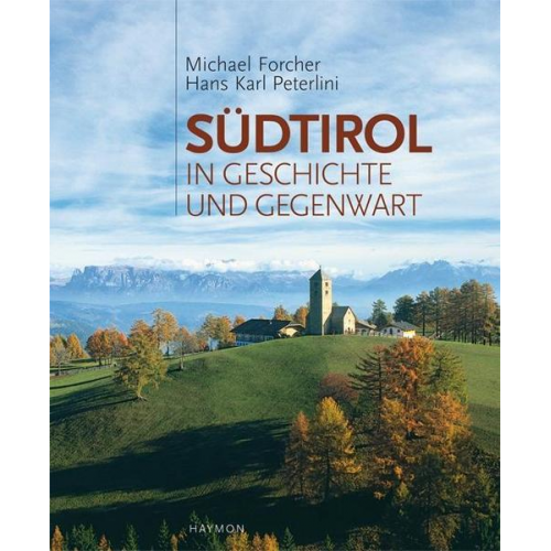 Michael Forcher & Hans Karl Peterlini - Südtirol in Geschichte und Gegenwart