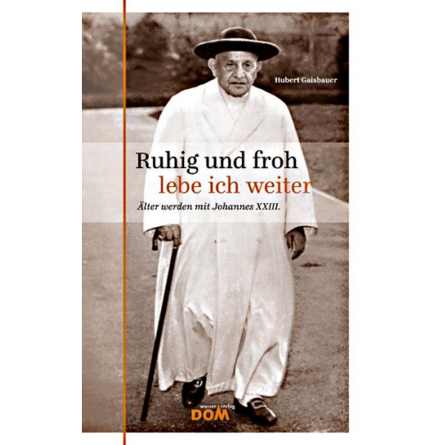 Hubert Gaisbauer - Ruhig und froh lebe ich weiter