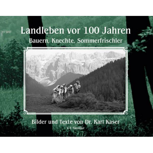 Karl Kaser - Landleben vor 100 Jahren