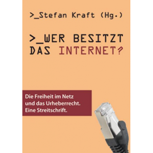 Cory Doctorow & Thomas Macho & Konrad Becker & Gerhard Ruiss & Walter Wippersberg - Wer besitzt das Internet?