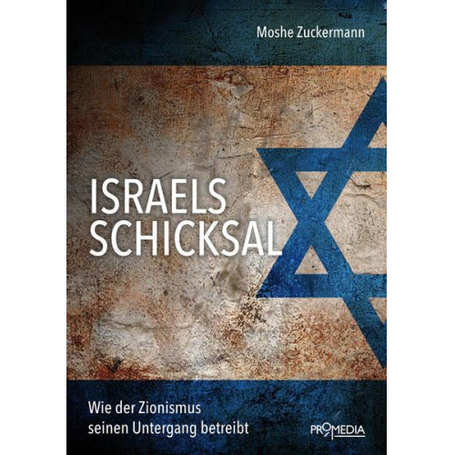 Moshe Zuckermann - Israels Schicksal