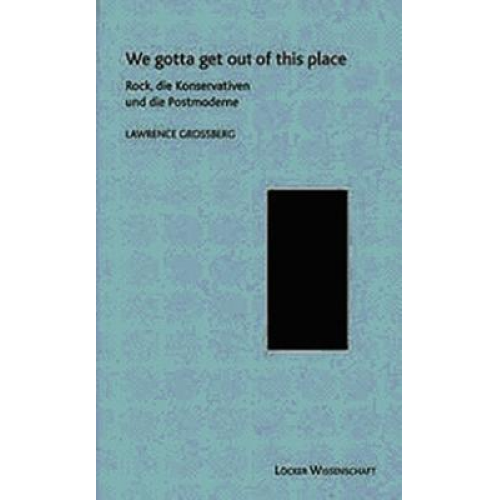 Lawrence Grossberg - We gotta get out of this place