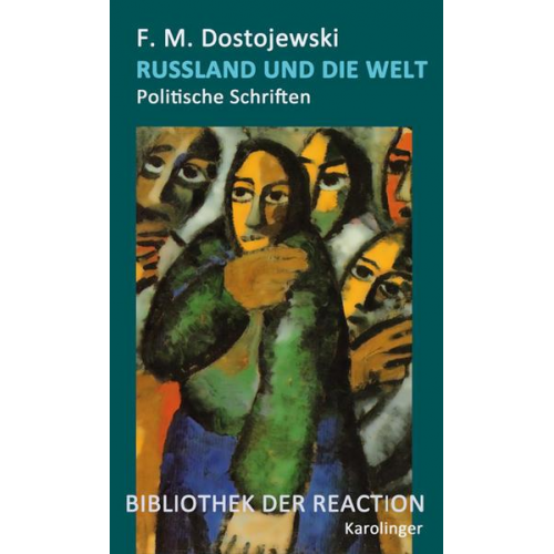 Fjodor M. Dostojewski - Russland und die Welt