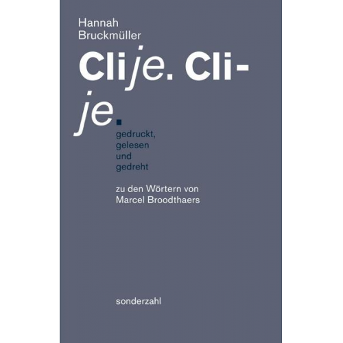 Hannah Bruckmüller - Clije. Cli-je. gedruckt, gelesen und gedreht