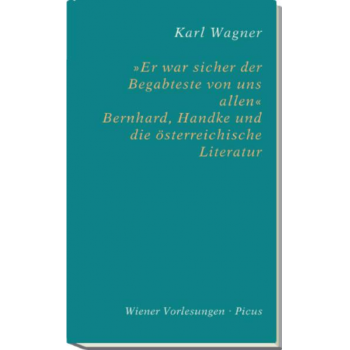 Karl Wagner - »Er war sicher der Begabteste von uns allen«