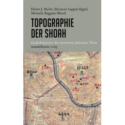 Dieter J. Hecht & Eleonore Lappin-Eppel & Michaela Raggam-Blesch - Topographie der Shoah