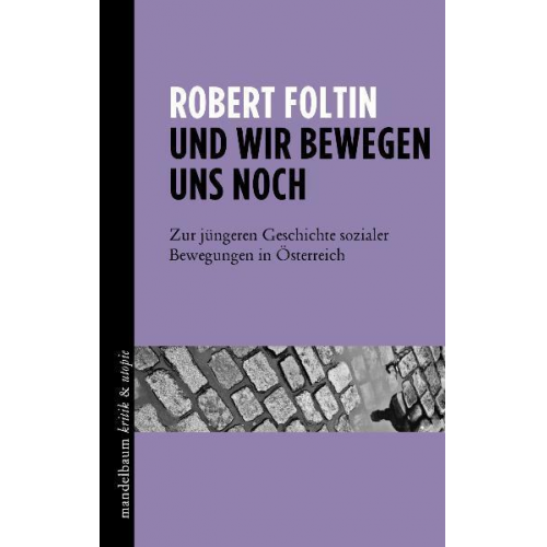 Robert Foltin - Und wir bewegen uns noch