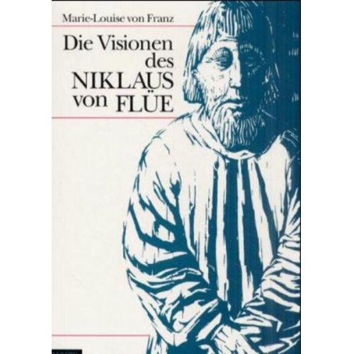 Marie L. Franz - Die Visionen des Niklaus von Flue