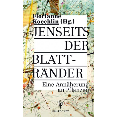 Gertrud Fassbind & Florianne Koechlin & Daniel Ammann & Denise Battaglia & Bastiaan Frich - Jenseits der Blattränder