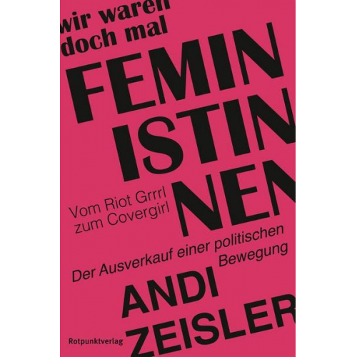 Andi Zeisler - Wir waren doch mal Feministinnen