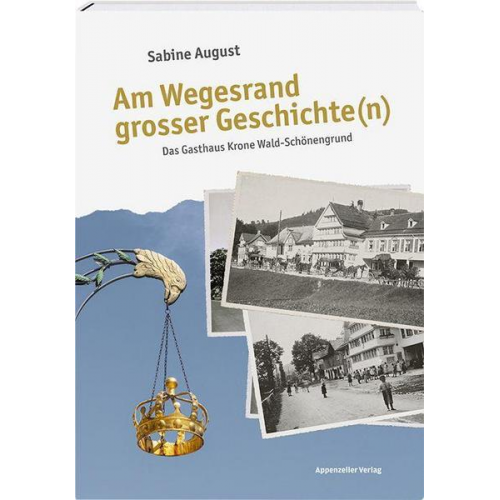 Sabine August - Am Wegesrand grosser Geschichte(n)