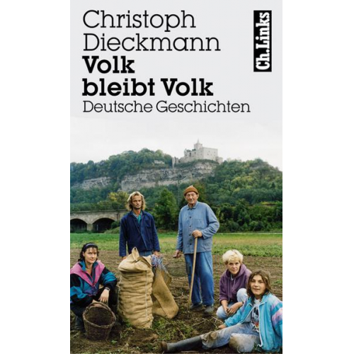 Christoph Dieckmann - Volk bleibt Volk