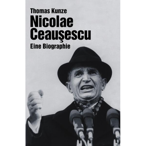 Thomas Kunze - Nicolae Ceausescu