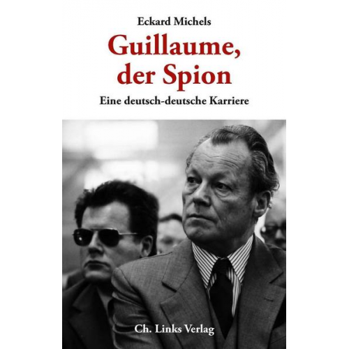 Eckard Michels - Guillaume, der Spion