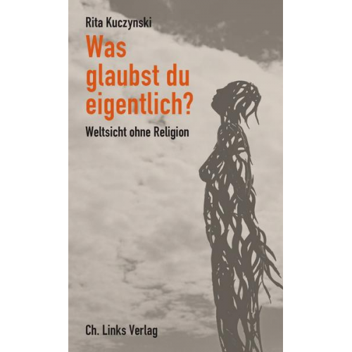 Rita Kuczynski - Was glaubst du eigentlich?