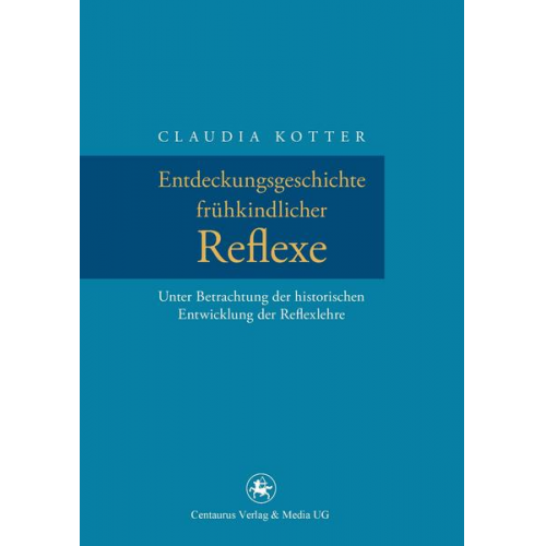 Claudia Kotter - Entdeckungsgeschichte frühkindlicher Reflexe