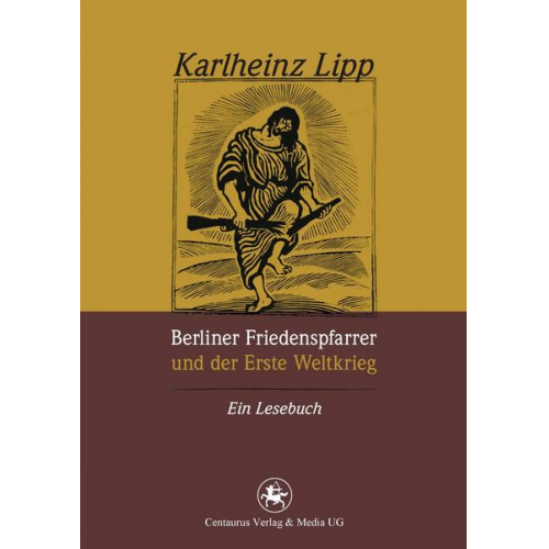 Karlheinz Lipp - Berliner Friedenspfarrer und der Erste Weltkrieg