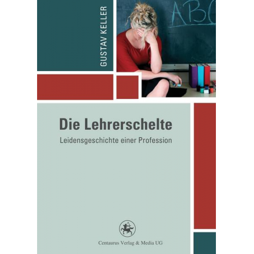 Gustav Keller - Die Lehrerschelte