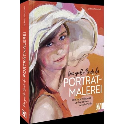 Izabela Marcinek - Das große Buch der Porträtmalerei