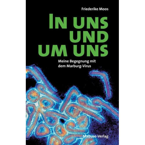 Friederike Moos - In uns und um uns